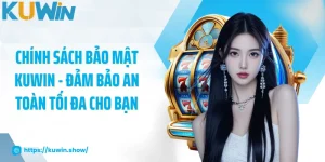 Chính sách bảo mật KUWIN
