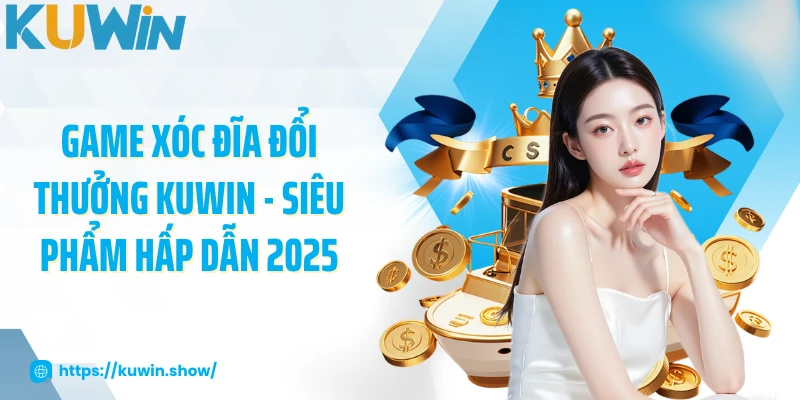 Game Xóc Đĩa Đổi Thưởng